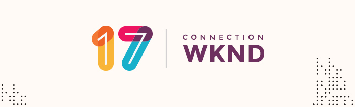 17 Connection WKND