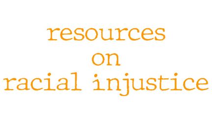 Resources on Racial Injustice