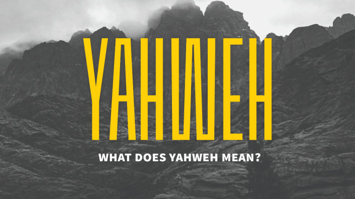 What Does Yahweh Mean Cru